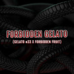 Forbidden Gelato <br> (Gelato #33 x Forbidden Fruit)