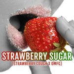 Strawberry Sugar <br> (Strawberry Cough x OMFG)